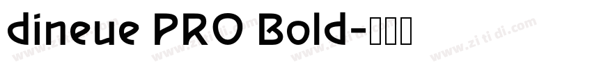 dineue PRO Bold字体转换